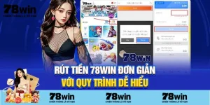 Hướng dẫn rút tiền 78Win dễ dàng và nhanh chóng